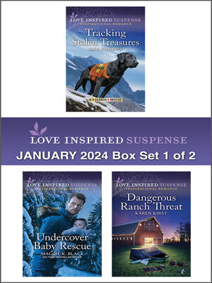 cover image of Love Inspired Suspense January 2024 Box Set--1 of 2/Tracking Stolen Treasures/Undercover Baby Rescue/Dangerous Ranch Threat